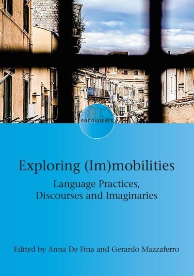 Cover for Exploring (Im)mobilities: Language Practices, Discourses and Imaginaries - Encounters (Paperback Book) (2021)