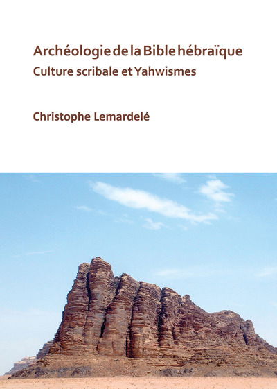 Cover for Christophe Lemardele · Archeologie de la Bible hebraique: Culture scribale et Yahwismes (Paperback Book) (2019)