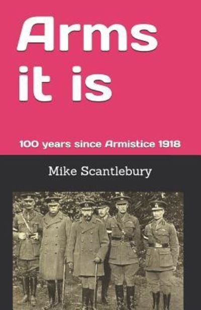 Cover for Mike Scantlebury · Arms It Is (Paperback Book) (2018)