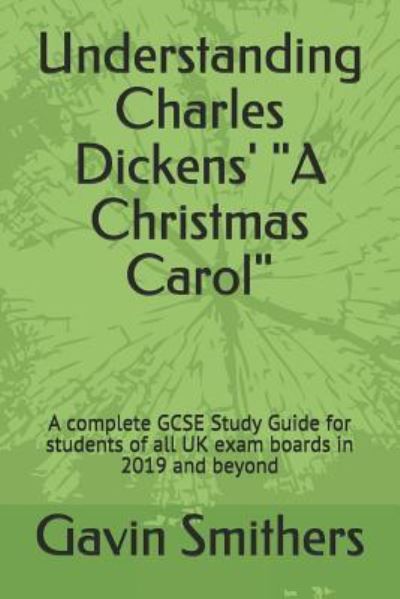 Understanding Charles Dickens' a Christmas Carol - Gavin Smithers - Książki - Independently Published - 9781794427280 - 19 stycznia 2019