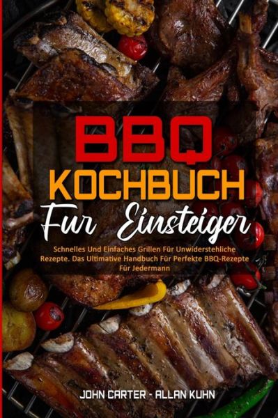 Cover for John Carter · BBQ-Kochbuch Fur Einsteiger (Paperback Bog) (2021)