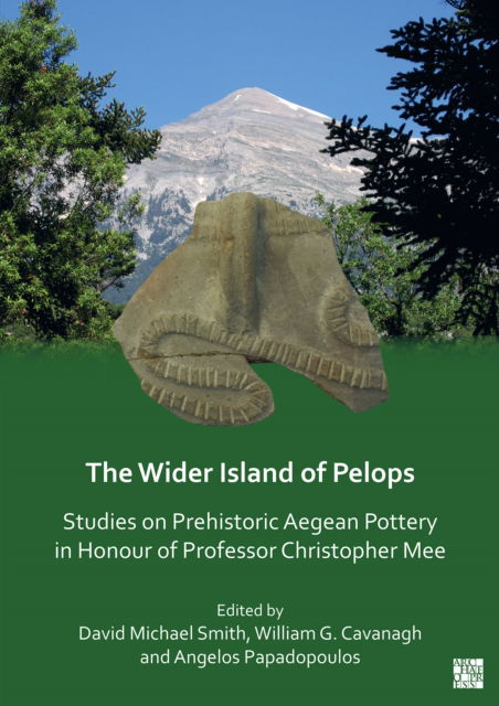 Cover for The Wider Island of Pelops: Studies on Prehistoric Aegean Pottery in Honour of Professor Christopher Mee (Paperback Book) (2023)