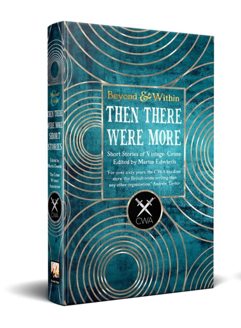 Cover for Then There Were More Short Stories: From the Crime Writer's Association - Beyond and Within (Hardcover Book) (2025)