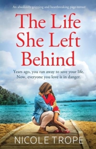 Cover for Nicole Trope · The Life She Left Behind (Paperback Book) (2020)