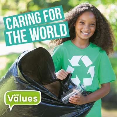 Caring for the World - Our Values - Steffi Cavell-Clarke - Bøker - BookLife Publishing - 9781839278280 - 1. juni 2020