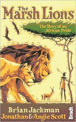 Cover for Jonathan Scott · Marsh Lions: The Story of an African Pride - Bradt Travel Guides (Travel Literature) (Paperback Book) [1. wydanie] (2012)