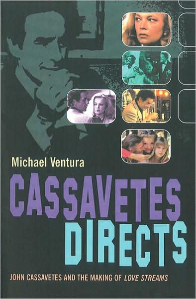 Cover for Michael Ventura · Cassavetes Directs: On The Set of Love Streams (Paperback Book) (2007)