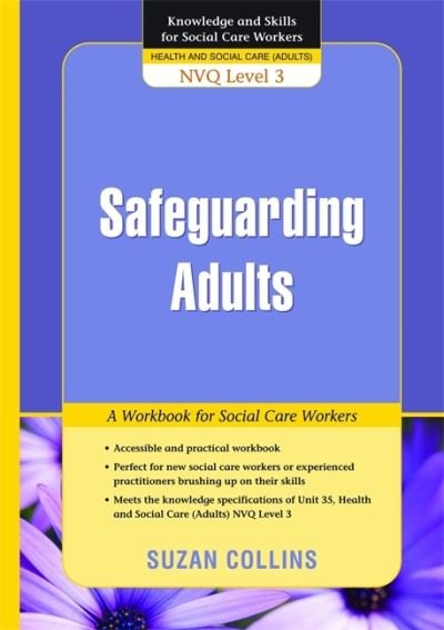Cover for Suzan Collins · Safeguarding Adults: A Workbook for Social Care Workers - Knowledge and Skills for Social Care Workers (Paperback Book) (2009)