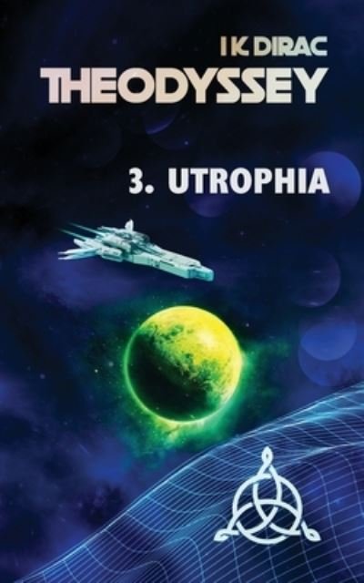 Cover for I K Dirac · Theodyssey 3. Utrophia (Paperback Bog) (2021)