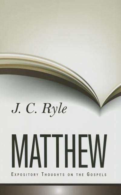 Cover for J C Ryle · Expository Thoughts on Matthew (Hardcover Book) (2012)