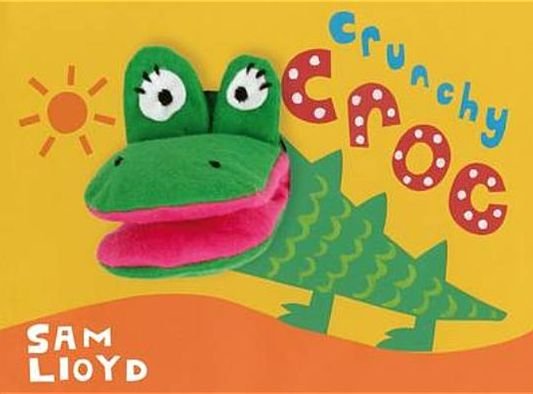 Cover for Sam Lloyd · Crunchy Croc: Puppet Book - sam lloyd Series (Hardcover Book) (2012)