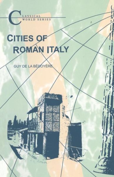 Cover for Guy De La Bedoyere · Cities of Roman Italy - Classical World (Paperback Book) (2010)