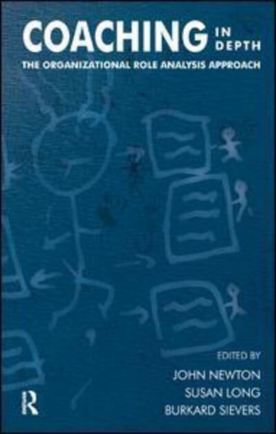 Coaching in Depth: The Organizational Role Analysis Approach - John Newton - Livres - Taylor & Francis Ltd - 9781855753280 - 2006