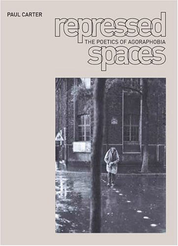 Cover for Paul Carter · Repressed Spaces: the Poetics of Agoraphobia (Paperback Book) (2004)