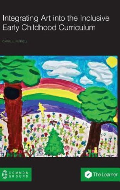 Cover for Carol L Russell · Integrating Art into the Inclusive Early Childhood Curriculum (Hardcover Book) (2018)