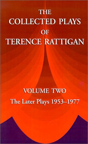 Cover for Sir Terence Rattigan · The Collected Plays of Terence Rattigan: Volume Two the Later Plays 1953-1977 (Hardcover Book) (2001)