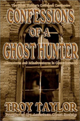 Cover for Troy Taylor · Confessions of a Ghost Hunter (Paperback Book) (2002)