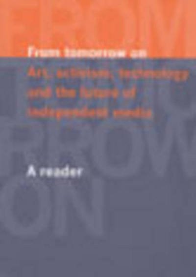 Cover for John Doe · From Tomorrow On: Art, Activism, Technology and the Future of Independent Media - A Reader (Paperback Book) (2005)