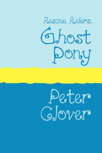 Cover for Peter Clover · Rescue Riders: Ghost Pony Large Print (Paperback Book) (2007)