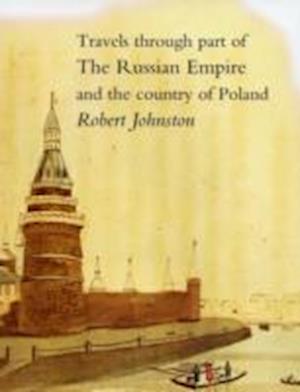 Cover for Robert Johnston · Travels Through Part of the Russian Empire and the Country of Poland; Along the Southern Shores of the Baltic (Paperback Book) (2007)