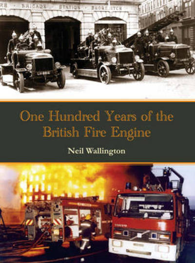 Cover for Neil Wallington · 100 Years of the British Fire Engine (Hardcover Book) (2008)