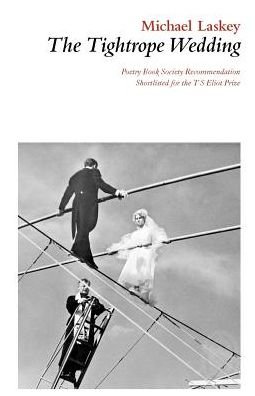 The Tightrope Wedding - Michael Laskey - Kirjat - Smith|Doorstop Books - 9781906613280 - perjantai 1. huhtikuuta 2011