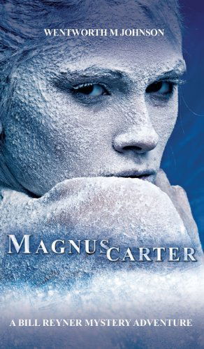 Cover for Wentworth M. Johnson · Magnuscarter: A Bill Reyner Mystery Adventure (Hardcover Book) (2013)