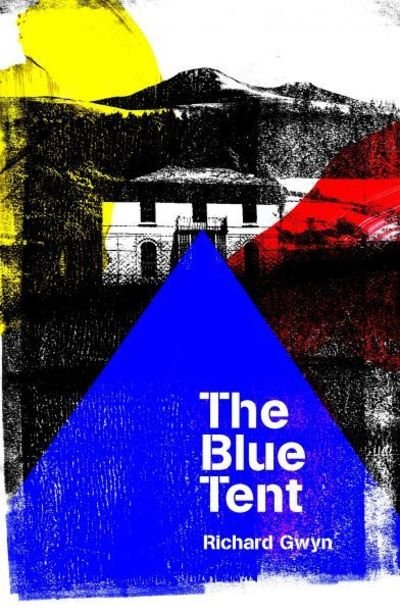 Cover for Richard Gwyn · The Blue Tent (Paperback Bog) (2019)