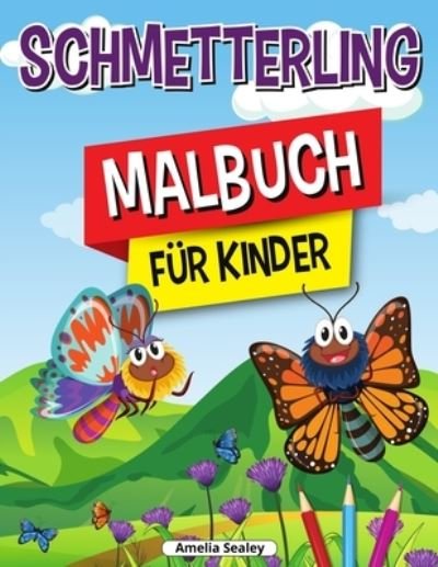 Cover for Amelia Sealey · Schmetterling-Malbuch fur Kinder (Paperback Book) (2021)
