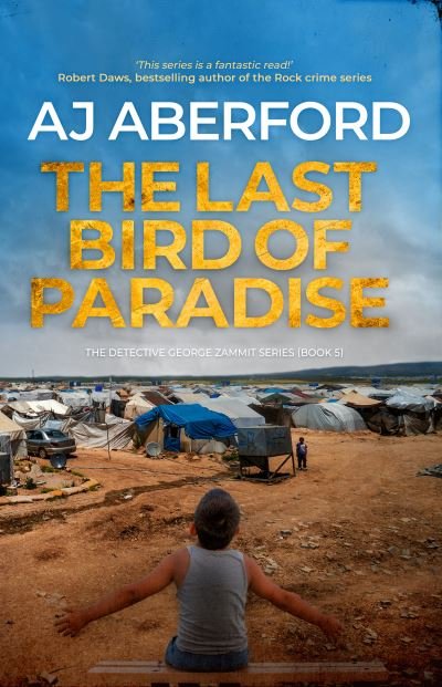 Cover for AJ Aberford · The: Last Bird of Paradise - The Inspector George Zammit Series (Paperback Book) (2023)