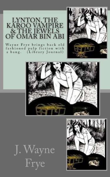 Cover for Wayne Frye · Lynton, the Karoo Vampire &amp; the Jewels of Omar Bin Abi (Pocketbok) (2017)