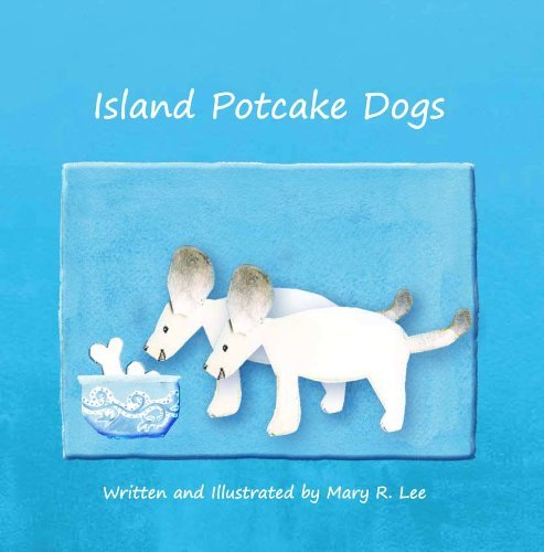 Cover for Mary R Lee · Island Potcake Dogs (Hardcover Book) [First edition] (2010)