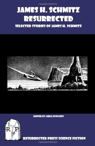 Cover for James H. Schmitz · James H. Schmitz Resurrected: Selected Stories of James H. Schmitz (Paperback Book) (2010)