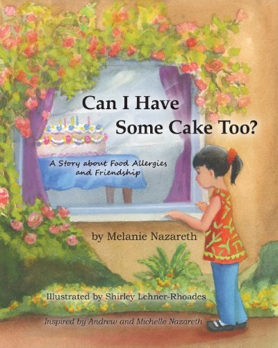 Cover for Melanie Nazareth · Can I Have Some Cake Too? a Story About Food Allergies and Friendship (Paperback Book) (2013)