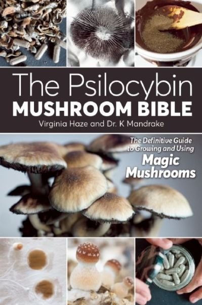 Cover for K. Mandrake · The Psilocybin Mushroom Bible (Taschenbuch) (2017)