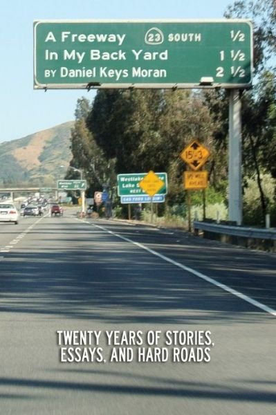 Cover for Daniel Keys Moran · A Freeway In My Backyard (Paperback Book) (2016)
