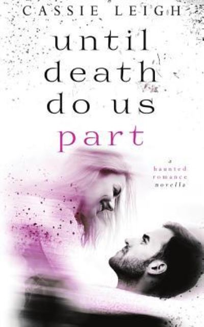 Cover for Cassie Leigh · Until Death Do Us Part (Paperback Book) (2018)