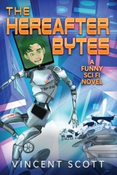 Cover for Vincent Scott · The Hereafter Bytes (Paperback Book) (2020)