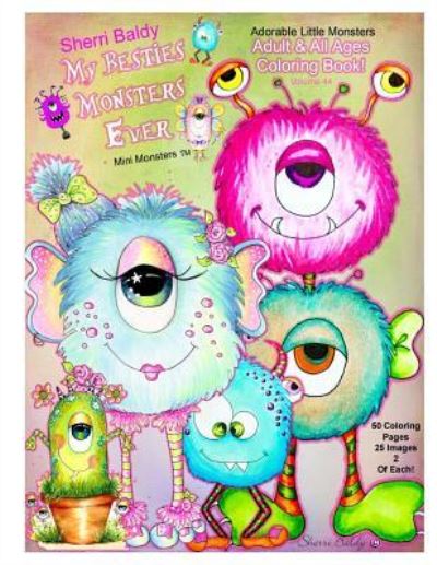 Cover for Sherri Ann Baldy · Sherri Baldy My Besties Monsters Ever Mini Monsters TM Coloring Book (Paperback Book) (2017)