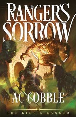 Cover for Ac Cobble · The Ranger's Sorrow: The King's Ranger Book 4 (Paperback Book) (2021)