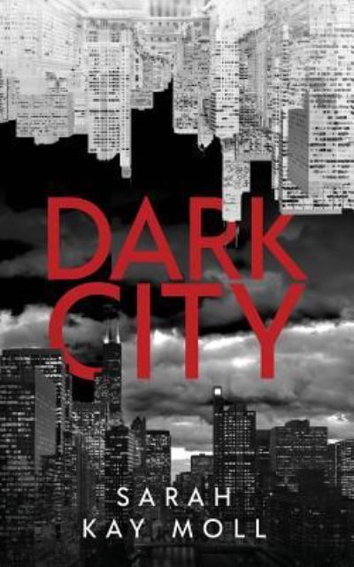 Cover for Sarah Kay Moll · Dark City (Paperback Book) (2018)