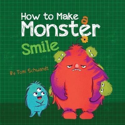 Cover for Tomi Schwandt · How to Make a Monster Smile (Paperback Book) (2019)
