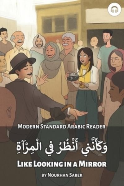 Cover for Nourhan Sabek · Like Looking in a Mirror: Modern Standard Arabic Reader - Modern Standard Arabic Readers (Paperback Book) (2021)