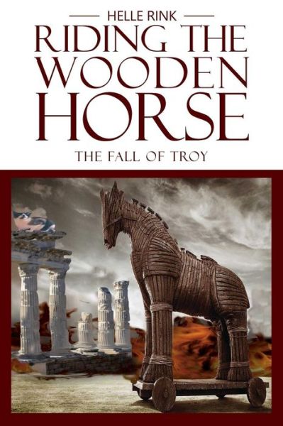 Riding the Wooden Horse - Helle Rink - Books - Lettra Press LLC - 9781949746280 - November 30, 2018