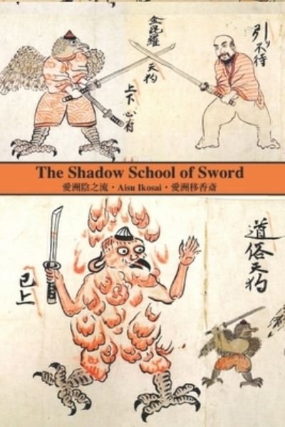 Cover for Ikosai Aisu Ikosai · The Shadow School of Sword (Paperback Bog) (2022)