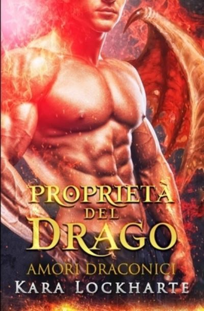 Cover for Kara Lockharte · Proprieta del drago (Paperback Book) (2021)