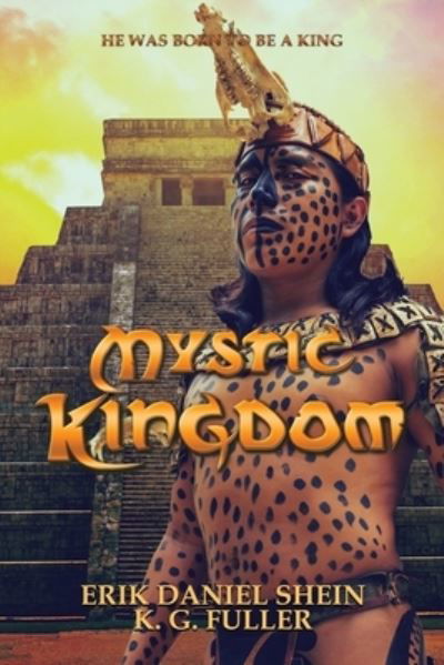 Mystic Kingdom - Erik Daniel Shein - Books - World Castle Publishing - 9781951642280 - January 11, 2020