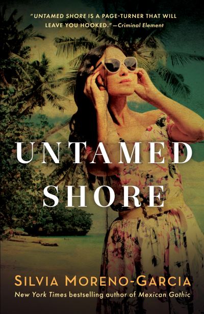 Untamed Shore - Silvia Moreno-Garcia - Books - Polis Books - 9781951709280 - February 18, 2021