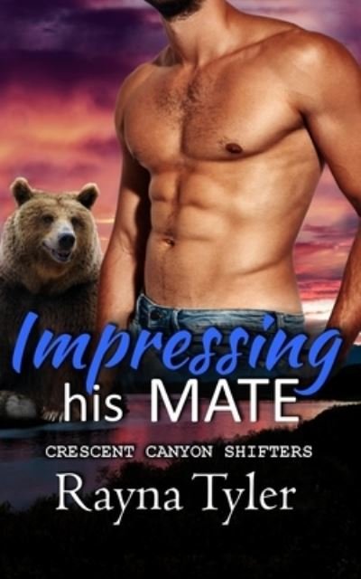 Cover for Rayna Tyler · Impressing His Mate (Paperback Book) (2021)