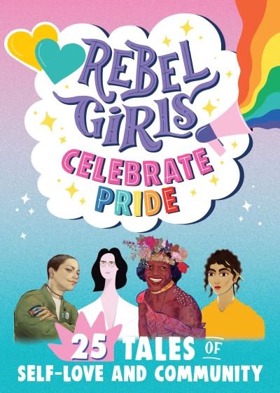 Cover for Rebel Girls · Rebel Girls Celebrate Pride: 25 Tales of Self-Love and Community - Rebel Girls Minis (Pocketbok) (2023)
